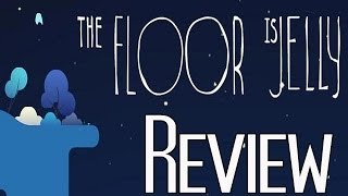 The Floor is Jelly Review