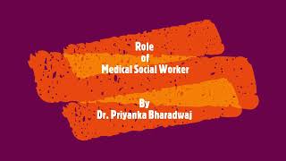 Role of Medical Social Worker | Part-I | Social Work in Hospitals | Dr. Priyanka Bharadwaj