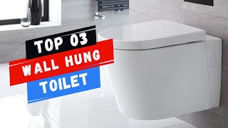 Top 3 Best Wall Hung Toilet For Home On Amazon