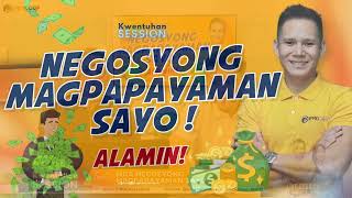 KWENTUHAN SESSION TOPIC ｜ Negosyong Magpapayaman Sayo!