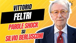 VITTORIO FELTRI: ECCO COSA HA DETTO SU SILVIO BERLUSCONI.. LA NOTIZIA E' DI POCO FA...