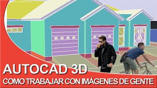 Como Trabajar con Imágenes de Gente y Árboles en AutoCAD 3D