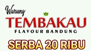 Warung tembakau Bandung SERBA 20 RIBU