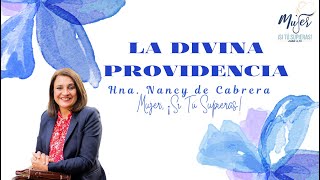 La Divina Providencia | Prédica Hna. Nancy de Cabrera