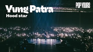 Yvng Patra - Hood star (Live at POP YOURS 2024)