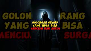 golongan ini tidak akn bisa mencium bau surga !!#islamicvideo #shortsfeed #faktaunik