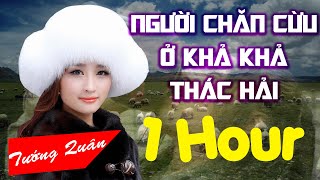 Người Chăn Cừu ở Khả Khả Thác Hải Remix (1 HOUR) 《可可托海的牧羊人 》Vương Kỳ - Bài Hát Triệu View Tiktok