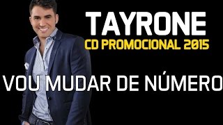 Tayrone Cigano - Vou Mudar de Número [CD 2015]