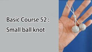 Crafting the Ball Knot tutorial for beginners