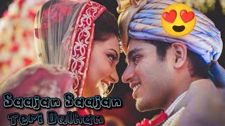 Saajan Saajan Teri Dulhan Tujhko Pukaare Aa Jaa New Edited Video Best Whatsaap Video For Status