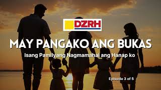 MAY PANGAKO ANG BUKAS︱Isang pamilyang nagmamahal ang hanap ko EP. 3