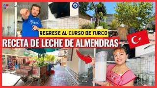 REGRESÉ AL CURSO🤓DE TURCO🇹🇷 RECETA DE LECHE DE ALMENDRAS👩‍🍳#vlog#mexicana#mexicanaenturquia#turquia