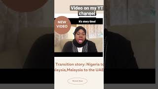 My transitioning story. #lifestylevlogs #relocation  #myjapastory #malaysia #uae #nigeria #dubai