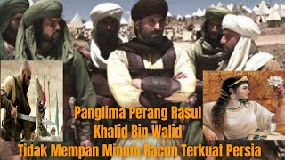 @panglimaperang Khalid Bin Walid Tak Mempan Racun.!! Ratu Persia Sampai Berkata Ini....