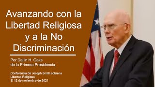 Avanzando con la Libertad Religiosa y a la No Discriminación ― Por Dallin H  Oaks