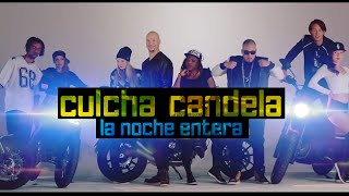 CULCHA CANDELA - LA NOCHE ENTERA - OFFICIAL VIDEO