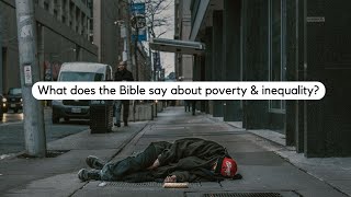 What does the Bible have to say about Poverty and Inequality