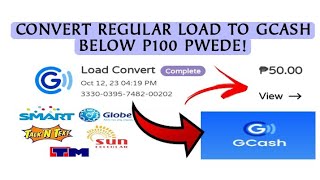 CONVERT LOAD TO GCASH BELOW P100!