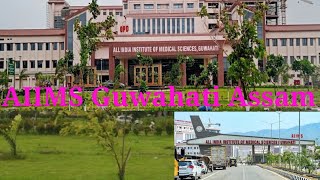 My fast Assamese vlogs video AIIMS Guwahati All India medical science at Guwahati Assam