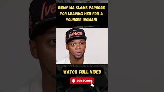 Remy Ma SLAMS Papoose for Leaving Her for a Younger Woman! part 4