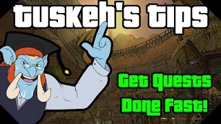 Get Quests Done Fast! [Tuskeh's Tips]