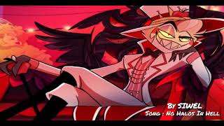 A Hazbin Hotel Song { No Halos In Hell } By SIWEL