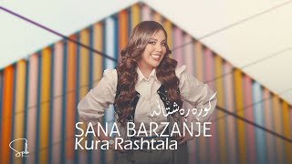 Sana Barzanje - Kura Rashtala [Official Music Video]