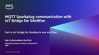 MQTT Sparkplug with IoT Bridge for SiteWise - Part 4: IoT Bridge for SiteWise & end-end flow