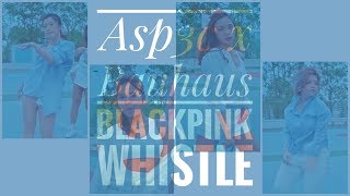 BLACKPINK - '휘파람'(WHISTLE) | Asp3c x Bauhaus | Dance Cover