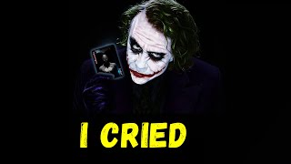 I Cried  - Powerful Joker Quotes