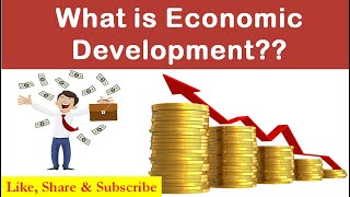 Economic Development | Factors leading to Economic Development | Importance of Economic Development