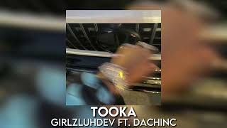 tooka - girlzluhdev ft. dachinc [sped up]