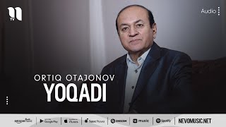 Ortiq Otajonov - Yoqadi (audio)