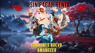 SIN PAGAR RENTA | Conjunto Nuevo Amanecer 2024  [letra] - En Vivo / Dj Roman-MIX