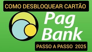 Como desbloquear Cartão do PagBank 2025