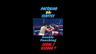 Double Punching Legal/Illegal?: Manny Pacquiao vs Clottey #shorts