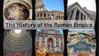 The Rise and Fall of the Roman Empire | A Journey Through History | Historic Horizons