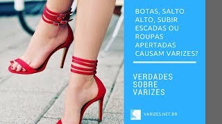 Botas, sapatos femininos, cruzar as pernas, roupas apertadas realmente causam varizes?