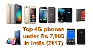 Top 4G Smart phones under Rs 7,000 in India (2017)[Details in Description]