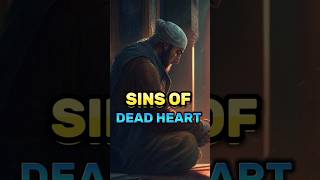 Sins of dead heart #shorts #ytshorts #youtube #islam #subscribe #like #comment