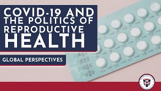 COVID-19 and the Politics of Reproductive Health: Global Perspectives