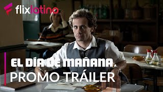 El Día De Mañana l Promo Tráiler 3 l FlixLatino