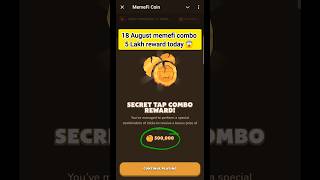 18 August  (Level 1-13) Memefi Secret Reward Combo |Memefi 5,000,00 Coins Code Memefi Code #Memefi