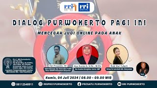 MENCEGAH JUDI ONLINE PADA ANAK || DIALOG PURWOKERTO PAGI INI