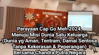 Cap Go Meh 2024 Menuju Misi Dunia 1 Keluarga, Bersama Chandra Putra Negara