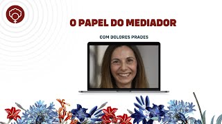 O PAPEL DO MEDIADOR DE LEITURA, COM DOLORES PRADES