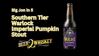 Southern Tier Warlock Imperial Pumpkin Stout: Big Jon in 5