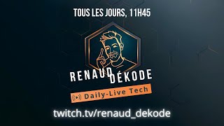 Renaud Dékode : Daily-Live Tech du 04/09/2024