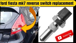 ford fiesta mk7 reverse switch replacement