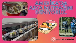 Amerika’da Asya mutfağını deniyoruz!! Yolda gelirken neler gördük ?